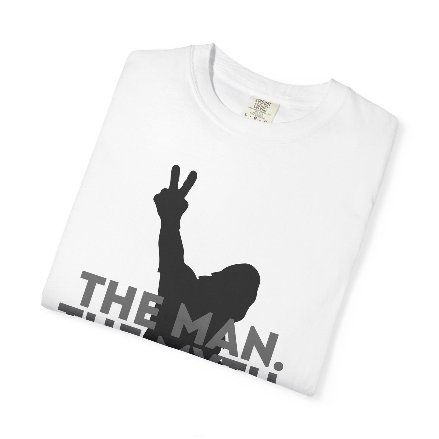 The Man. The Myth. The Legend. Dad Garment-Dyed T-Shirt | Unisex Graphic Tee, Casual Wear, Unique Gift for Men, Fun Statement Tee, Birthday Gift