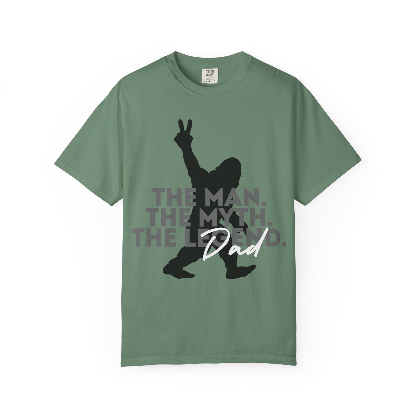The Man. The Myth. The Legend. Dad Garment-Dyed T-Shirt | Unisex Graphic Tee, Casual Wear, Unique Gift for Men, Fun Statement Tee, Birthday Gift