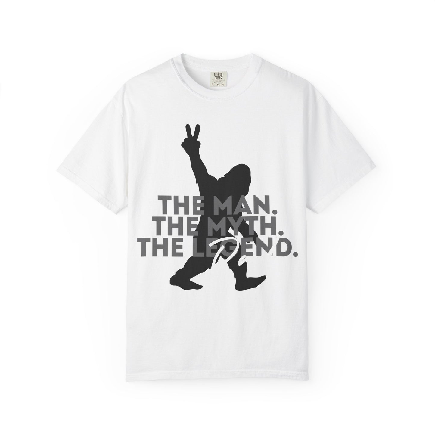 The Man. The Myth. The Legend. Dad Garment-Dyed T-Shirt | Unisex Graphic Tee, Casual Wear, Unique Gift for Men, Fun Statement Tee, Birthday Gift