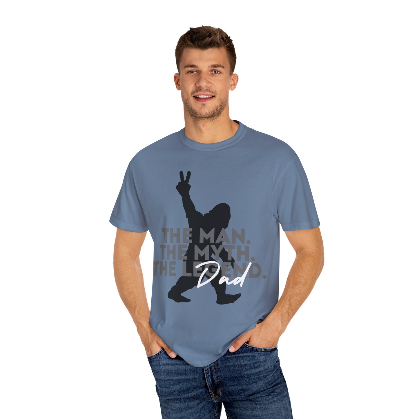 The Man. The Myth. The Legend. Dad Garment-Dyed T-Shirt | Unisex Graphic Tee, Casual Wear, Unique Gift for Men, Fun Statement Tee, Birthday Gift