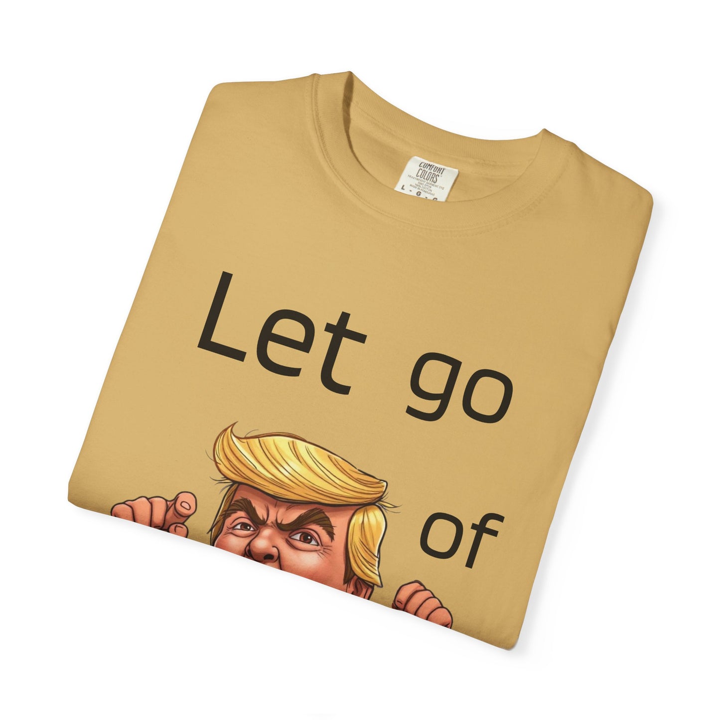 Humorous Country Bumpkin Graphic Tee - Let Go of My, Funny Unisex T-Shirt for Casual Wear, Gift for Friends, Humor Lover's Apparel, Birthday Surprise, [...]