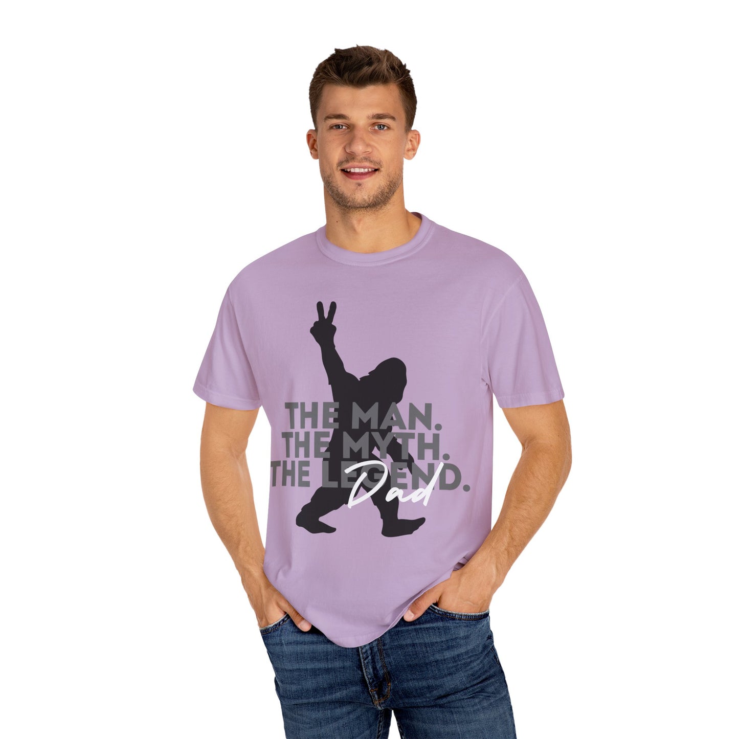 The Man. The Myth. The Legend. Dad Garment-Dyed T-Shirt | Unisex Graphic Tee, Casual Wear, Unique Gift for Men, Fun Statement Tee, Birthday Gift