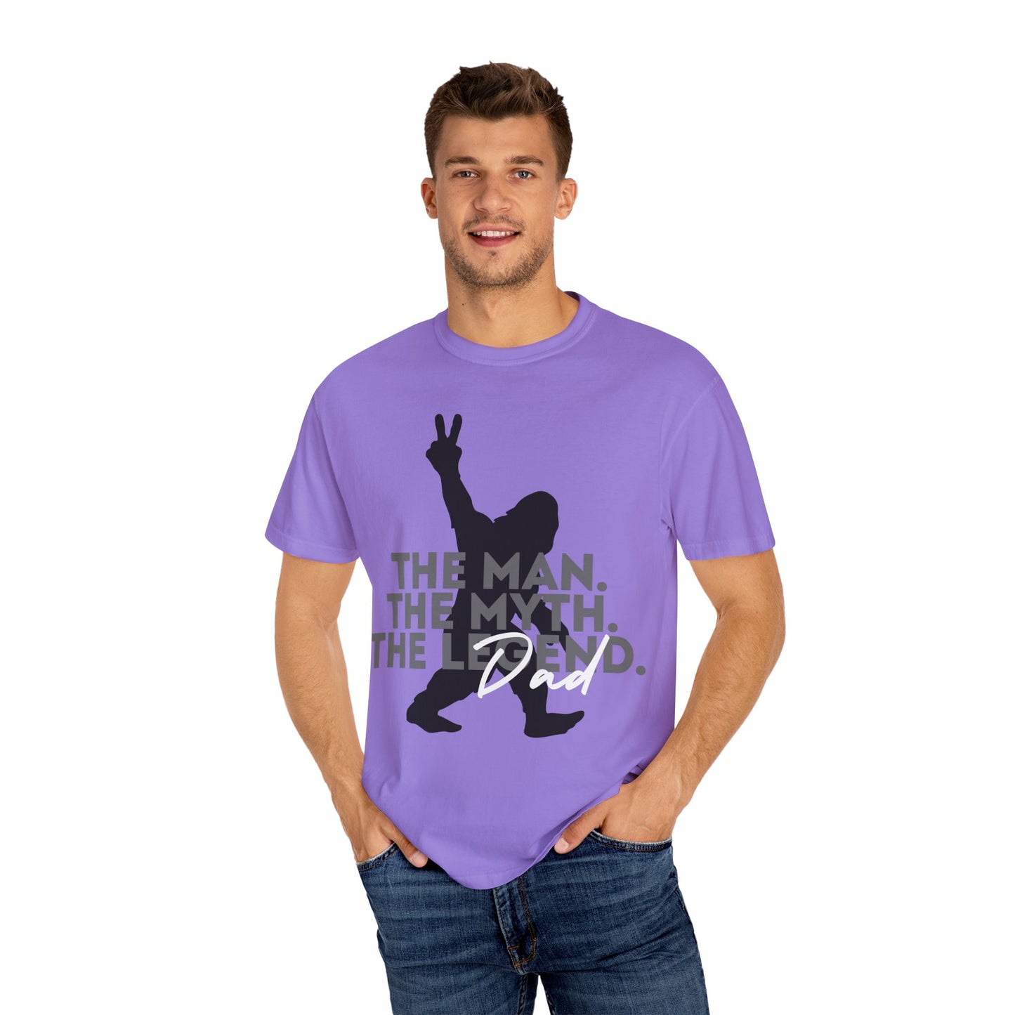 The Man. The Myth. The Legend. Dad Garment-Dyed T-Shirt | Unisex Graphic Tee, Casual Wear, Unique Gift for Men, Fun Statement Tee, Birthday Gift