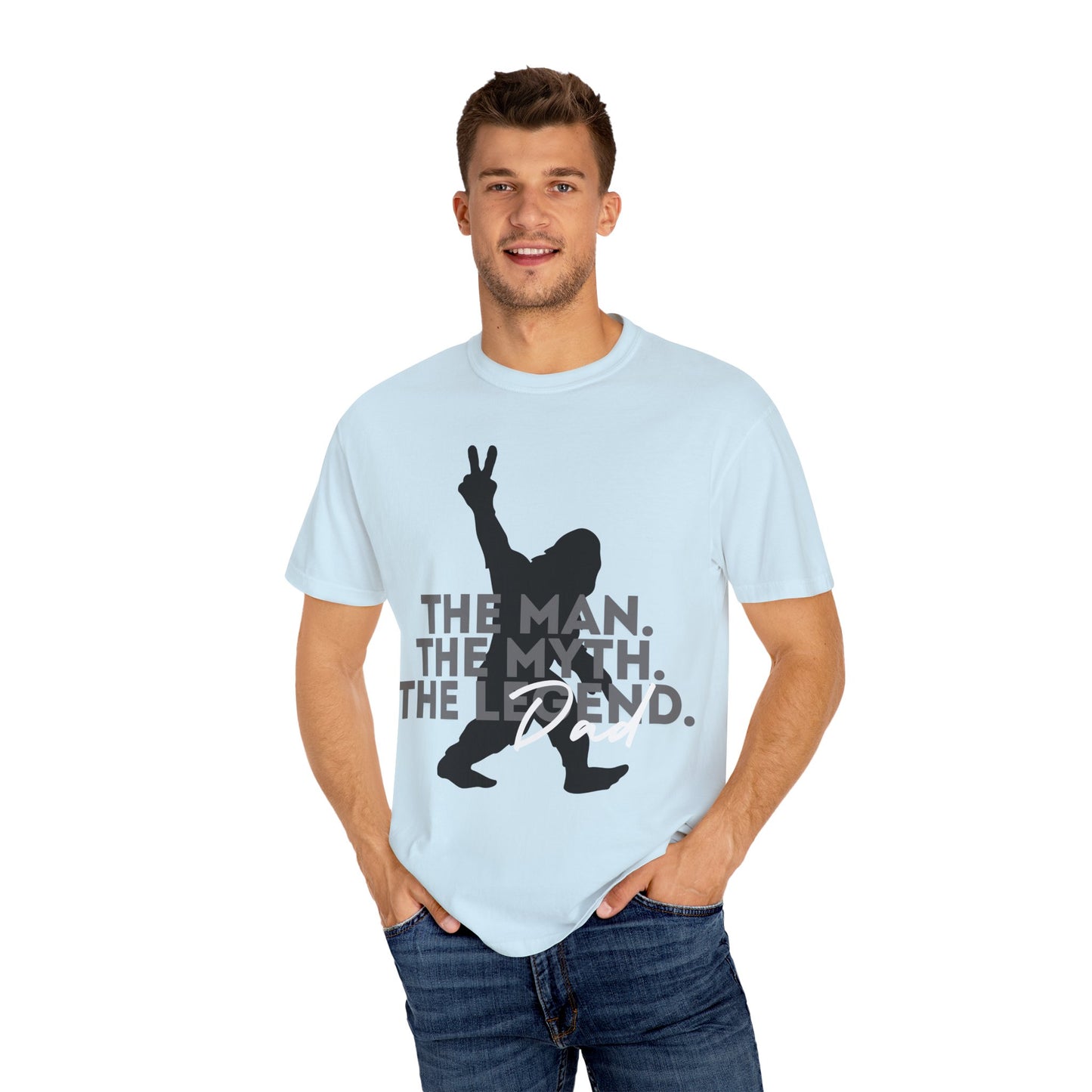 The Man. The Myth. The Legend. Dad Garment-Dyed T-Shirt | Unisex Graphic Tee, Casual Wear, Unique Gift for Men, Fun Statement Tee, Birthday Gift