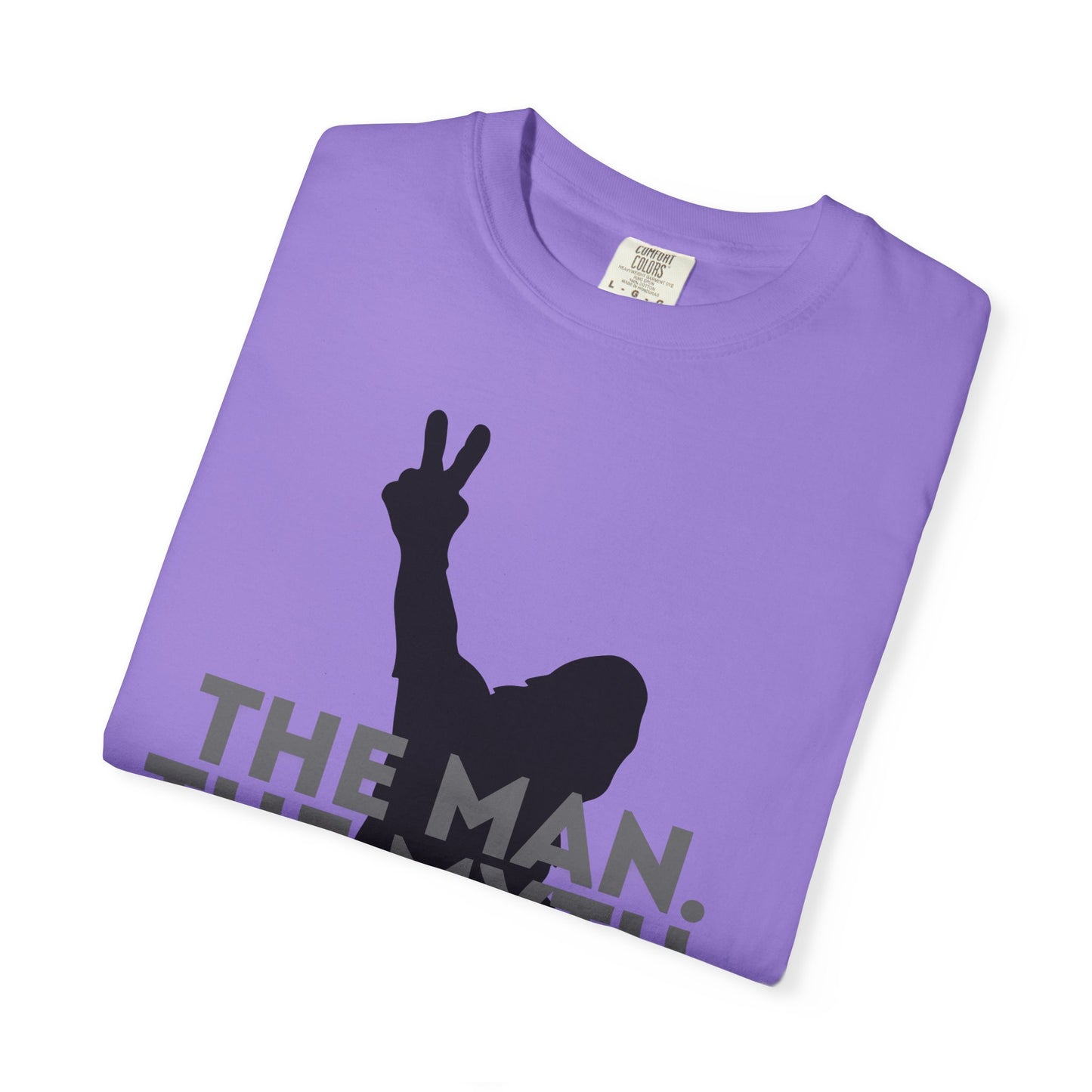 The Man. The Myth. The Legend. Dad Garment-Dyed T-Shirt | Unisex Graphic Tee, Casual Wear, Unique Gift for Men, Fun Statement Tee, Birthday Gift