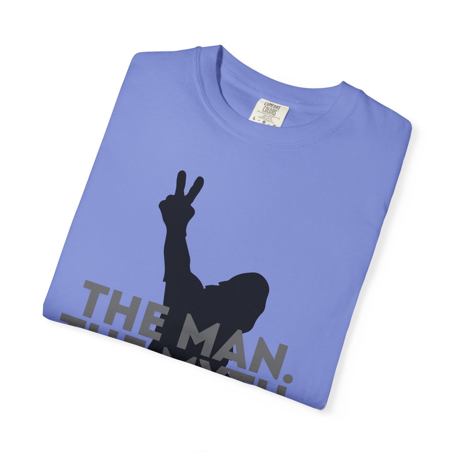 The Man. The Myth. The Legend. Dad Garment-Dyed T-Shirt | Unisex Graphic Tee, Casual Wear, Unique Gift for Men, Fun Statement Tee, Birthday Gift