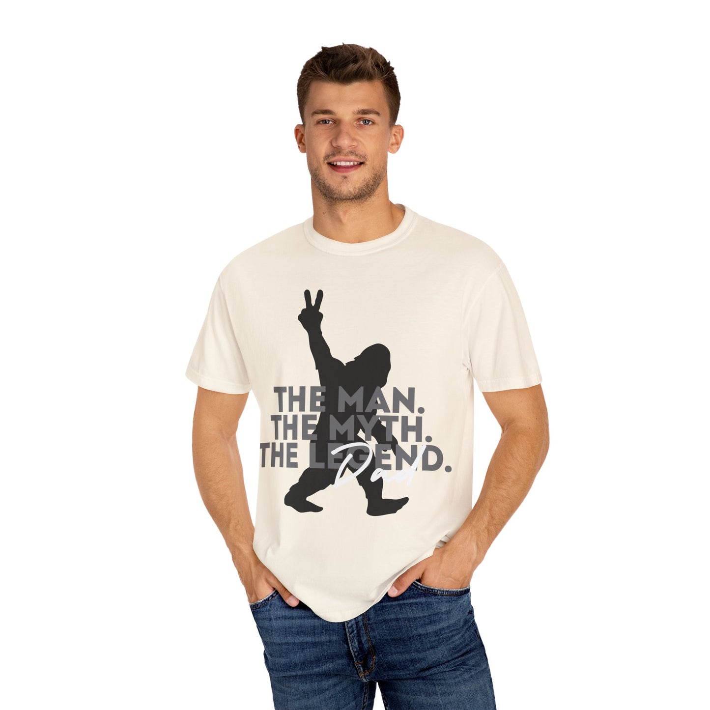 The Man. The Myth. The Legend. Dad Garment-Dyed T-Shirt | Unisex Graphic Tee, Casual Wear, Unique Gift for Men, Fun Statement Tee, Birthday Gift