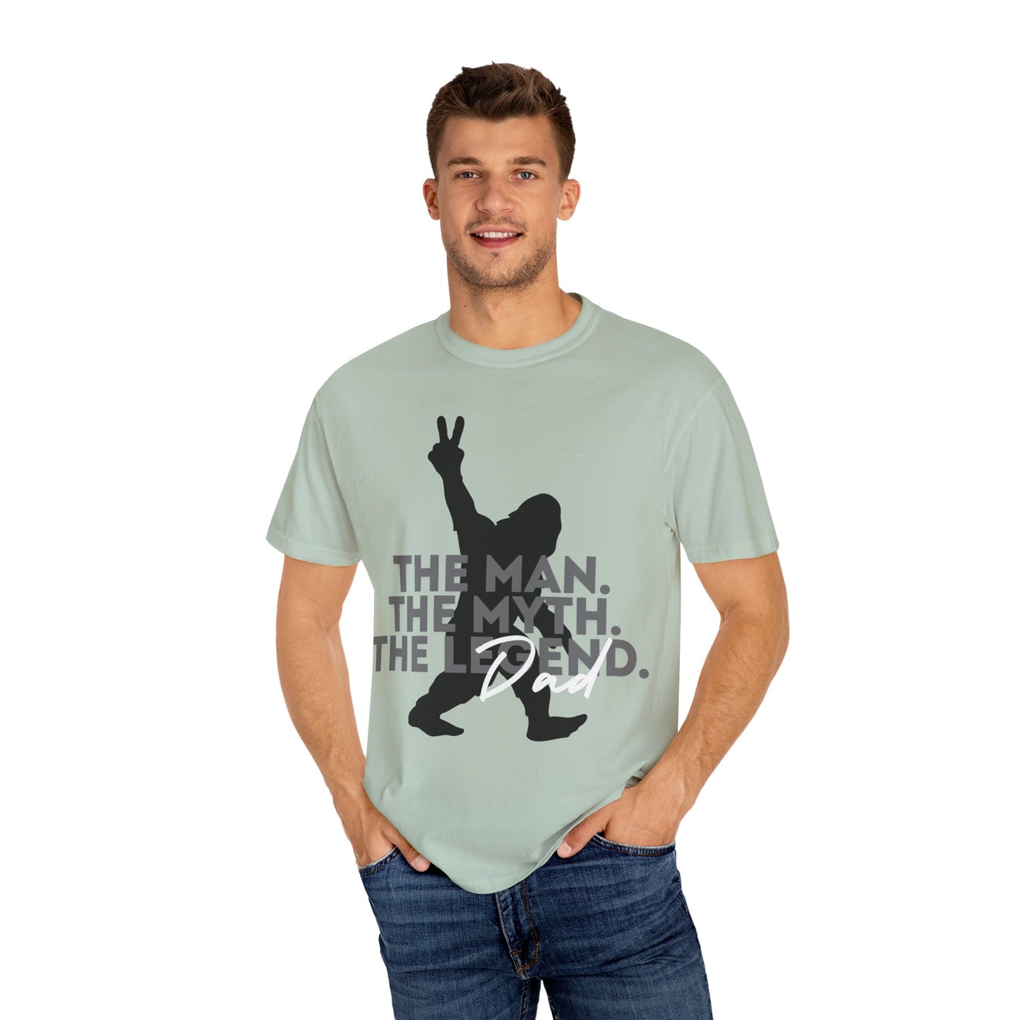 The Man. The Myth. The Legend. Dad Garment-Dyed T-Shirt | Unisex Graphic Tee, Casual Wear, Unique Gift for Men, Fun Statement Tee, Birthday Gift